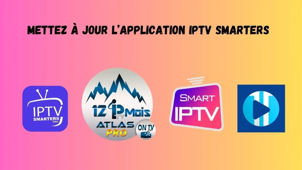 Mettez à jour l’application IPTV Smarters